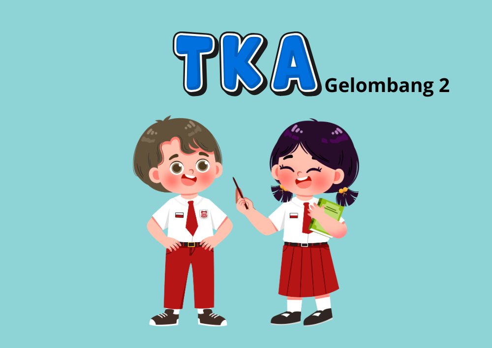 Pelaksanaan TKA 2026 Gelombang 2: Jadwal, Materi, dan Persiapan Peserta Didik